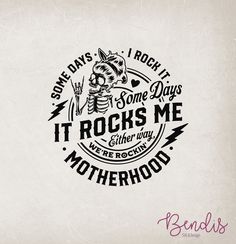 some days it rocks me motherhood quote