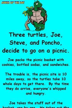 a poster with an image of a turtle and the words three turtles, joe, steve, and ponch decide to go on a picnic