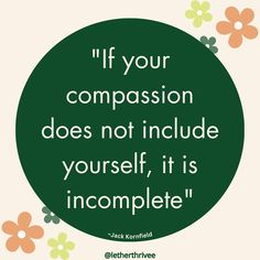 Having compassions for yourself is a prerequisite for having true compassion towards others. If they deserve your kindness, why shouldn’t you?? #selfcare #compassion #selflove #empoweredyou Jack Kornfield, Self Care, Self Love, Quick Saves