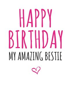 a birthday card with the words happy birthday my amazing bestie in pink and black