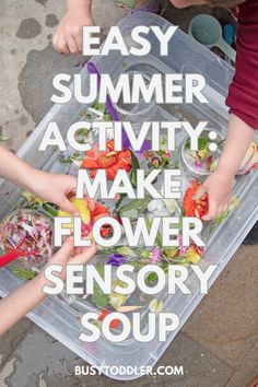 kids making flower sensory soup with the words easy summer activity make flower sensory soup