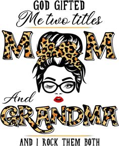 a woman with leopard print on her head and the words go gifted me two titles and grandma and i rock them both