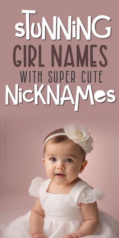 beautiful baby girl in white dress and ittle stunning elegant baby girl names with cute nicknames Baby Names For A Girl, Adorable Girl Names, Nicknames For Baby Girls, Girl Names With Nicknames, Latin Baby Girl Names, Greek Baby Girl Names, Names With Cute Nicknames, Sweet Baby Girl Names