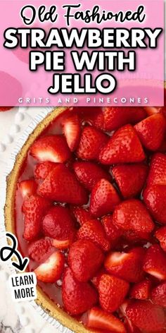 strawberry pie with jello in the middle and text overlay that reads geli fashioned strawberry pie with jello