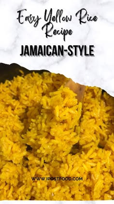 yellow rice in a pan with a wooden spoon and text overlay that reads easy yellow rice recipe jamaican - style