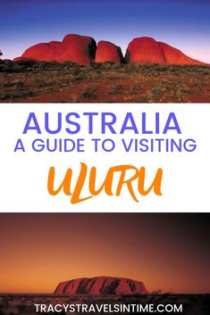 australia with text overlaying it that says australia a guide to visiting uluru