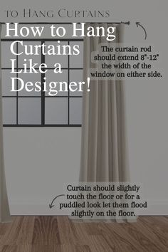 the instructions for how to hang curtains like a designer, with text overlaying it