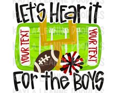 a football field with the words, let's heart it for the boys