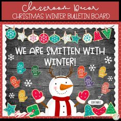 a christmas bulletin board with a snowman and mittens on it, in front of the words we are smitten with winter