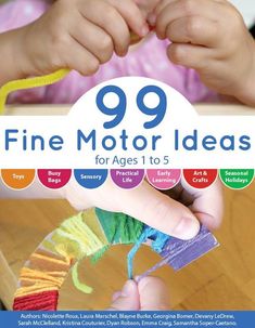 the book is titled 99 fine motor ideas for ages 1 to 5