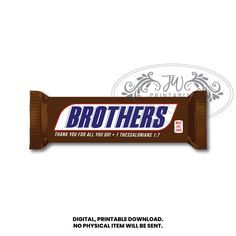 a chocolate bar with the word brothers on it