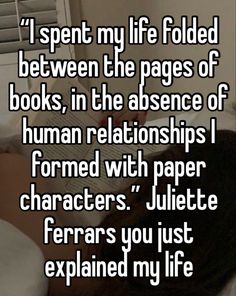 someone is lying in bed reading a book with the caption that reads i spent my life folded between the pages of books, in the