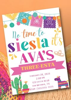 a colorful fiesta themed birthday party is featured in this image with the text, no time to sesta it's avas three - esta