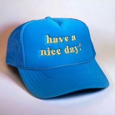 Have a Nice Day in this Trucker Hat! Neon blue hat with embroidered yellow design. All of our products are handmade to order and ship within 10 business days. Thank you for shopping small! Blue Adjustable Trucker Hat With Curved Bill, Yellow Design, Blue Hat, Find Peace, Neon Blue, Have A Nice Day, Nice Day, Trucker Hats, Good Day