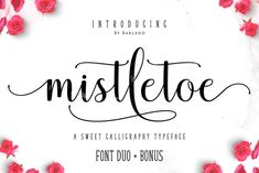 the font and script for mistetoe is shown with pink roses around it on a white background