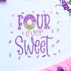 Four And Fabulous, Four Ever Sweet, Four Year Old Birthday, Sweet One Party, Toddler Birthday Themes, Donut Birthday Shirt, Donut Birthday, Puff Sleeve Shirt, Fourth Birthday