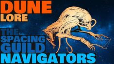 an advertisement for dune lore, the spacing guide to navigattors in space