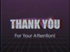 the words thank you for your attention are displayed in an animated style on a computer screen