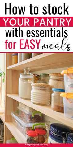 an organized pantry with text overlay that reads how to stock your pantry with essentials for easy meals