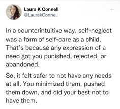 a tweet with the caption that reads, in a counterinttive way, self - neglect was a form of self - care as a child