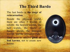 the third bardo is the stage of reinenation, beside the physical world