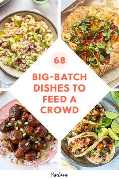 six different dishes with the words 8 big - batch dishes to feed a crowd