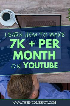 a man sitting in front of a laptop computer with the words learn how to make 7k per month on youtube