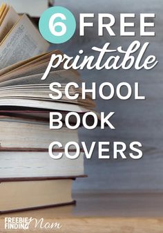 a stack of books with the title 6 free printable school book covers