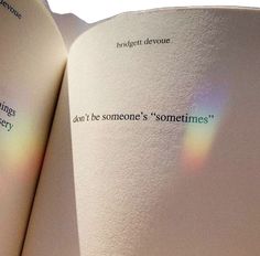 an open book with the words don't be someone's sometimes