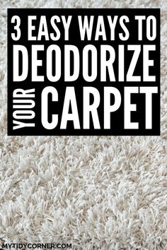 a carpet with the words 3 easy ways to deodrize your carpet on it