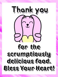 a thank card for the scrumptiously delicious food, bites your heart