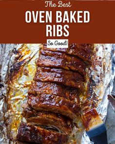 the best oven baked ribs in foil with bbq sauce on top and text overlay