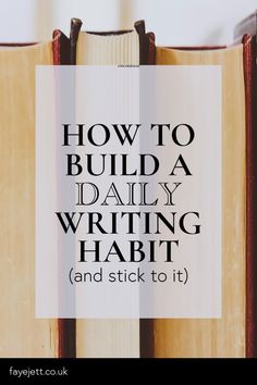 an open book with the title how to build a daily writing habit and stick to it