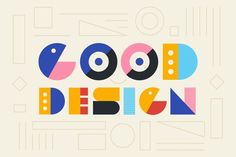 the words good design are made up of colorful shapes