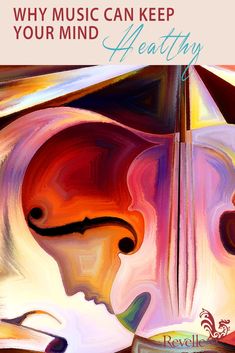 an abstract painting with the words why music can keep your mind healthy on it's cover