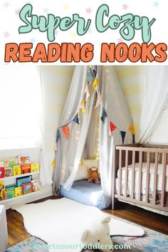 a baby's room with the words super cozy reading nooks on it