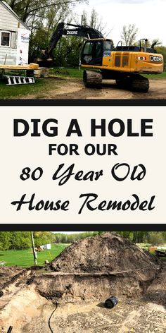 a sign that says dig a hole for our 80 year old house remodel