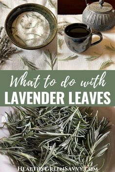 what to do with lavender leaves and how to use them in the kitchen or at home