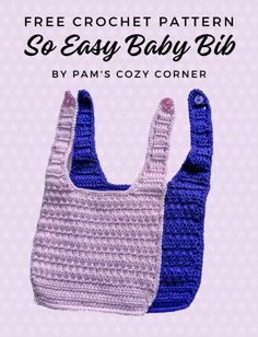 two crocheted baby bibs are shown with the text free crochet pattern so easy baby bib by pam's cozy corner