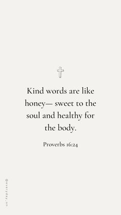 a quote with the words kind words are like honey - sweet to the soul and healthy for