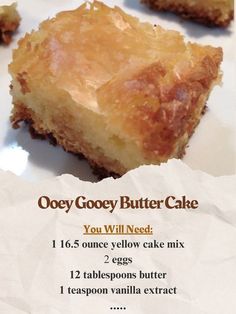 a close up of a piece of cake on a plate with text above it that reads ooey gooey butter cake you will need