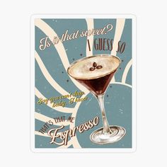 an old fashioned poster with a martini drink in it's glass and the words, what is that sweet guess?