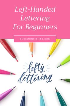 the words left - handed lettering for beginners are surrounded by colored pencils