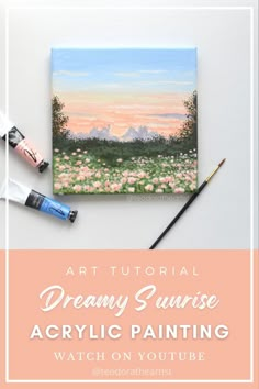 an acrylic painting with the words, art journal dream sunrise acrylic painting watch on youtube