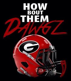 a football helmet with the words how bout them dawgz written in red on it