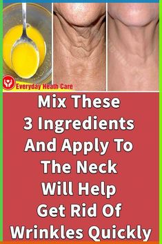 Mix These 3 Ingredients And Apply To The Neck Will Help Get Rid Of Wrinkles Quickly | Skin care wrinkles, Wrinkles remedies face, Skin care remedies Neck Wrinkles Remedies, Wrinkles Remedies Face, Home Remedies For Wrinkles, Get Rid Of Wrinkles, Wrinkle Remedies, Heath Care, Wrinkle Free Skin, Natural Mask, Neck Wrinkles