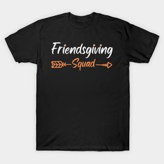 Friendsgiving Squad Funny Thanksgiving Friendsgiving Turkey Gifts -- Choose from our vast selection of Crewneck and V-Neck T-Shirts to match with your favorite design to make the perfect graphic T-Shirt. Pick your favorite: Classic, Boxy, Tri-Blend, V-Neck, or Premium. Customize your color! For men and women. Friendsgiving Turkey, Thanksgiving Movie, Thanksgiving Friendsgiving, Turkey Gifts, Movie 2023, Funny Thanksgiving, Be Grateful, V Neck T Shirt, Graphic T Shirt