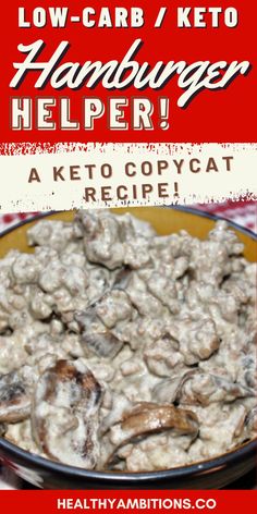 a poster advertising a keto copycat recipe for low - carb / keto hamburger helper