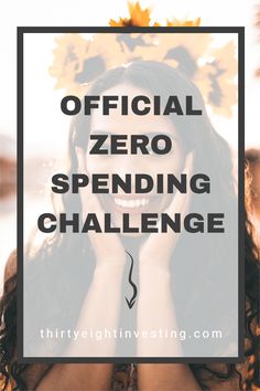 a smiling woman with her hands on her face and the words official zero spending challenge