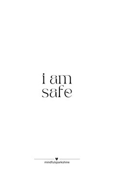 the words i am safe are in black and white